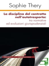 La disciplina del contratto nell autotrasporto: tra normative ed evoluzioni giurisprudenziali