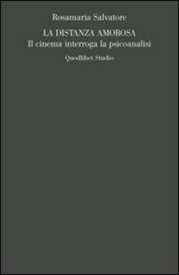 La distanza amorosa. Il cinema interroga la psicoanalisi