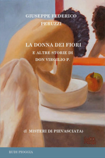 La donna dei fiori e altre storie di don Virgilio P. - Giuseppe Federico  Peruzzi - Libro - Mondadori Store