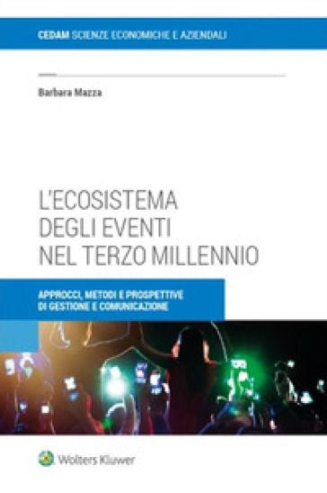 L'ecosistema degli eventi nel terzo millennio. Approcci, metodi e prospettive di gestione...