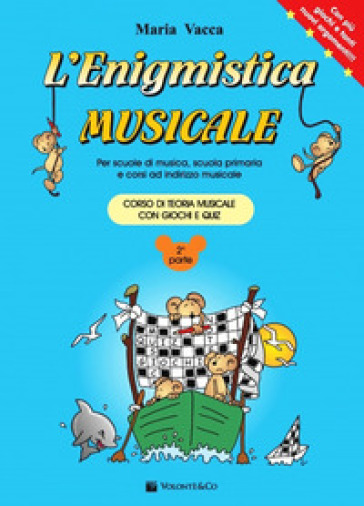 L'enigmistica musicale. Corso di teoria musicale per bambini con giochi e  quiz. 2. - Maria Vacca - Libro - Mondadori Store