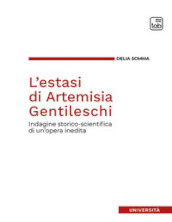 L estasi di Artemisia Gentileschi. Indagine storico-scientifica di un opera inedita