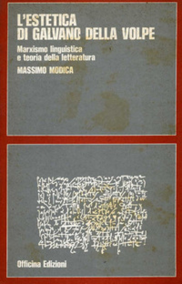 L'estetica di Galvano Della Volpe. Marxismo, linguistica e teoria della letteratura