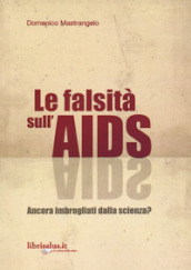 La falsità sull AIDS. Ancora imbrogliati dalla scienza?