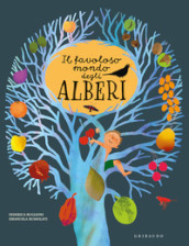 Il favoloso mondo degli alberi. Ediz. a colori - Emanuela Bussolati,  Federica Buglioni - Libro - Mondadori Store