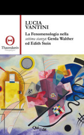 La fenomenologia nella settima stanza: Gerda Walther ed Edith Stein