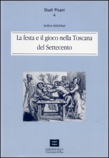 La festa e il gioco nella Toscana del Settecento