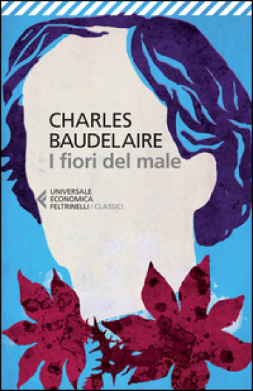 I fiori del male. Testo francese a fronte - Charles Baudelaire - Libro -  Mondadori Store