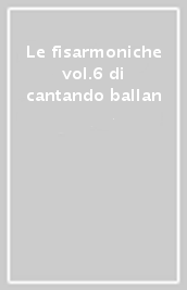 Le fisarmoniche vol.6 di cantando ballan