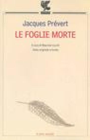 Le foglie morte. Testo francese a fronte - Jacques Prévert - Libro -  Mondadori Store