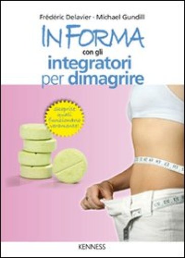 In forma con gli integratori per dimagrire - Frédéric Delavier, Michael  Gundill - Libro - Mondadori Store
