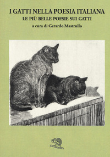 I gatti nella poesia italiana. Le più belle poesie sui gatti - - Libro -  Mondadori Store