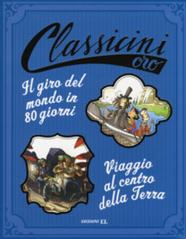 Il giro del mondo in 80 giorni-Viaggio al centro della terra da Jules Verne. Ediz. a color...