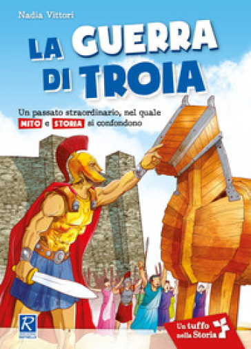 La guerra di Troia. Per la Scuola elementare - Nadia Vittori - Libro -  Mondadori Store