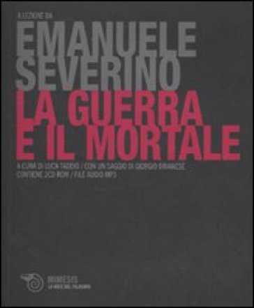 La guerra e il mortale. Con audiolibro. 2 CD Audio formato MP3 - Emanuele  Severino - Libro - Mondadori Store