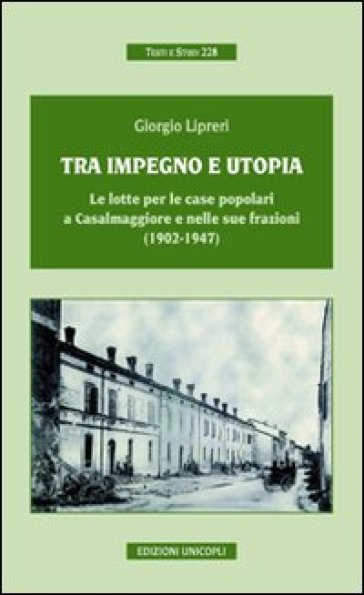 Tra impegno e utopia. Le lotte per le case popolari a Casalmaggiore e nelle sue frazioni (...