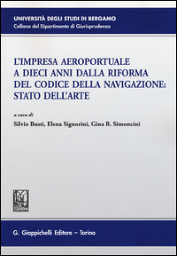 L'impresa aeroportuale a dieci anni dalla riforma del codice della navigazione. Stato dell...