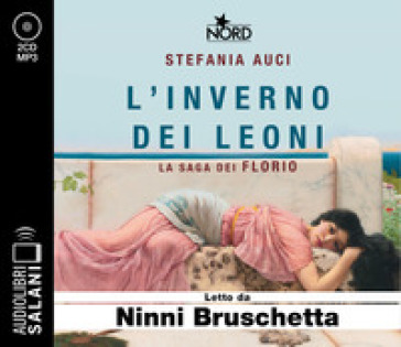 L'inverno dei Leoni. La saga dei Florio letto da Ninni Bruschetta. Audiolibro. CD Audio fo...