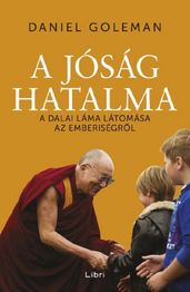 A jóság hatalma A Dalai Láma látomása az emberiségrl
