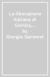 La liberazione italiana di Gorizia, Trieste e Trento