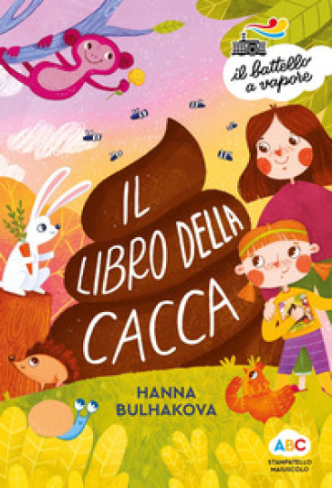 Il libro della cacca. Ediz. a colori - Hanna Bulhakova - Libro - Mondadori  Store