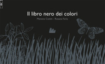 Il libro nero dei colori. Con testi in braille e disegni in rilievo -  Menena Cottin, Rosana Farìa - Libro - Mondadori Store