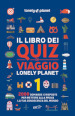 Il libro dei quiz di viaggio Lonely Planet. 2000 domande e risposte per mettere alla prova la tua conoscenza del mondo. Vol. 1