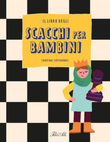 Il libro degli scacchi per bambini. Ediz. a colori - Sabrina Chevannes -  Libro - Mondadori Store