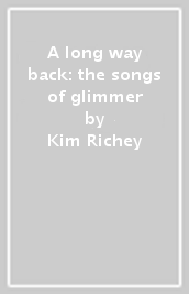 A long way back: the songs of glimmer