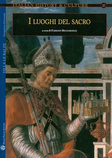 I luoghi del sacro. Il sacro e la città fra medioevo ed età moderna