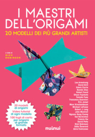 I maestri dell'origami. 20 modelli dei più grandi artisti. Con gadget