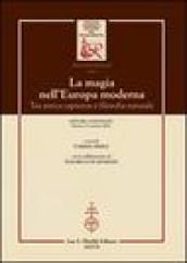 La magia nell Europa moderna. Tra antica sapienza e filosofia naturale. Atti del Convegno (Firenze, 2-4 ottobre 2003)