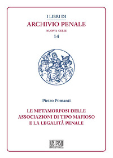 Le metamorfosi delle associazioni di tipo mafioso e la legalità penale