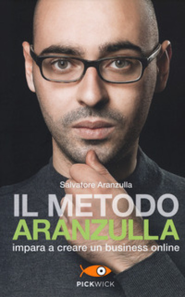 Il metodo Aranzulla. Imparare a creare un business online - Salvatore  Aranzulla - Libro - Mondadori Store