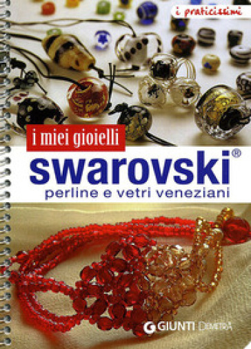 I miei gioielli swarovski. Perline e vetri veneziani. Ediz. illustrata - -  Libro - Mondadori Store