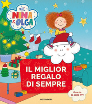 Il miglior regalo di sempre. Nina&Olga. Ediz. a colori - Nicoletta Costa -  Libro - Mondadori Store