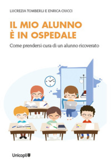 Il mio alunno è in ospedale. Come prendersi cura di un alunno ricoverato