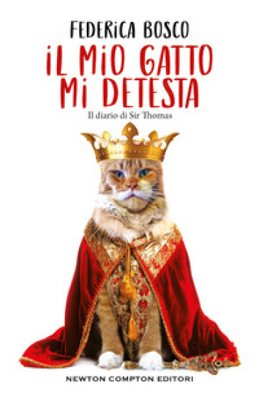Il mio gatto mi detesta. Il diario di Sir Thomas - Federica Bosco - Libro -  Mondadori Store