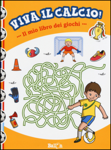 Il Mio Libro Dei Giochi Viva Il Calcio Libro Mondadori Store