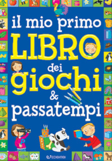 Il mio primo libro dei giochi & passatempi