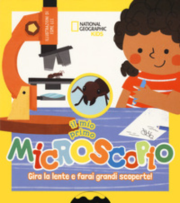 Il mio primo microscopio. Gira la lente e farai grandi scoperte! Ediz.  illustrata - Esme Lee - Libro - Mondadori Store