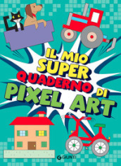 Il mio superquaderno di pixel art. Ediz. a colori