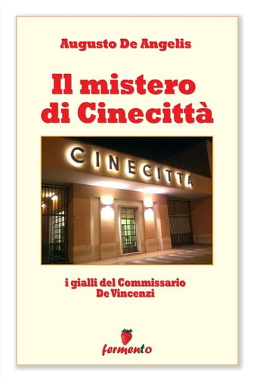 Il mistero di Cinecittà - I gialli del Commissario De Vincenzi - Augusto De  Angelis - eBook - Mondadori Store