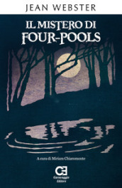 Il mistero di Four-Pools. Ediz. integrale e annotata - Jean Webster - Libro  - Mondadori Store