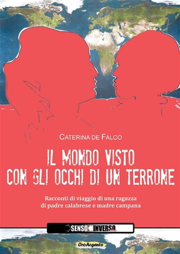 Il mondo visto con gli occhi di un terrone - Caterina De Falco - eBook -  Mondadori Store