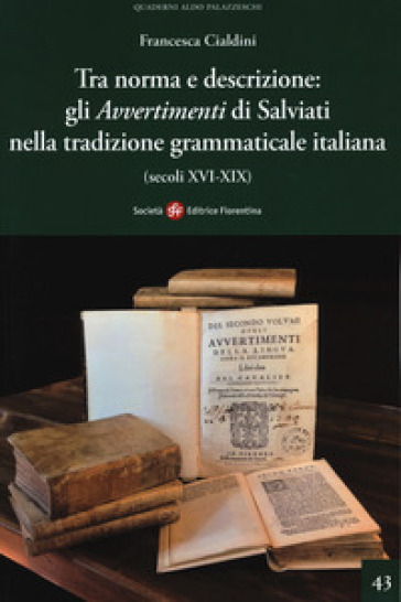 Tra norma e descrizione: gli «Avvertimenti» di Salviati nella tradizione grammaticale ital...