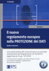 Il nuovo regolamento europeo sulla protezione dei dati. Una guida pratica alla nuova privacy e ai principali adempimenti del Regolamento UE 2016/679. Con Contenuto digitale per download