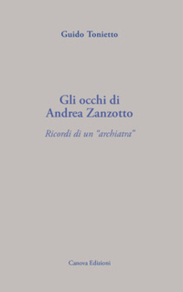 Gli occhi di Andrea Zanzotto. Ricordi di un «archiatra»