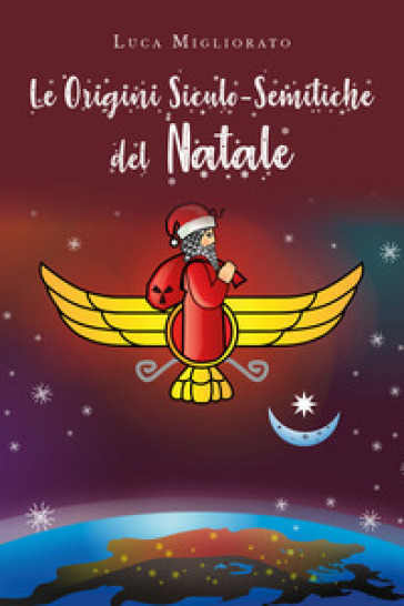 Le origini siculo-semitiche del Natale - Luca Migliorato - Libro -  Mondadori Store