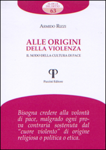 Alle origini della violenza. Il nodo della cultura di pace